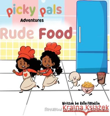 Rude Food Kelly Franklin Nia Gordon Jala McClain 9781737551904 Picky Pals LLC