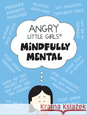 Angry Little Girls, Mindfully Mental Lela Lee 9781737563549 Angry Little Girls, Inc.