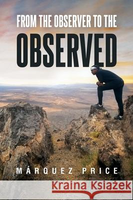 From the Observer to the Observed Marquez Price 9781737564553 Marquez Price