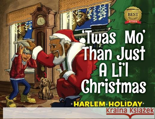 'Twas Mo' Than Just a Li'l Christmas Harlem Holiday 9781737569909 Harlem Westside Publishing