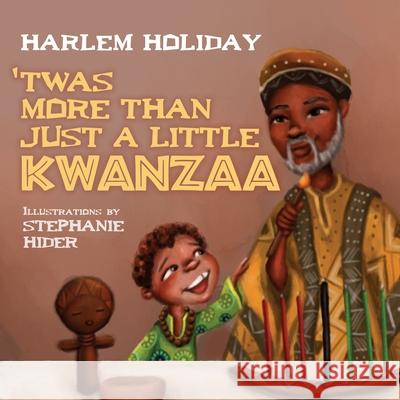 'Twas More Than Just a Little Kwanzaa Harlem Holiday Stephanie Hider 9781737569954