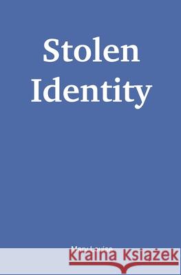 Stolen Identity Mary Louise 9781737571025