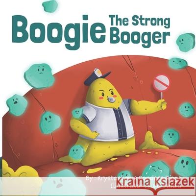 Boogie: The Strong Booger Krystaelynne Sanders Diggs, Yura Studios 9781737582359