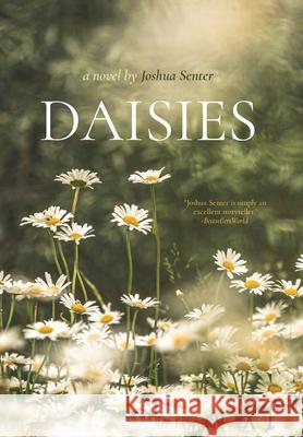 Daisies Joshua Senter 9781737585640 Roubidoux Press