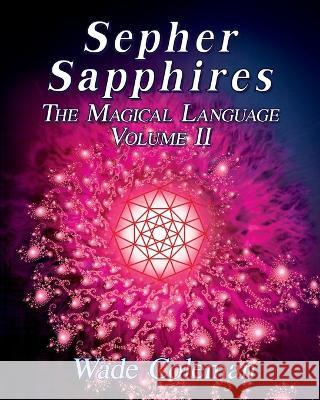 Sepher Sapphires Volume 2: Hebrew Gematria Wade Dirk Coleman 9781737587156 Wade Coleman