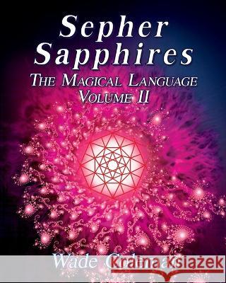 Sepher Sapphires Volume 2: Hebrew Gematria Wade Dirk Coleman 9781737587156