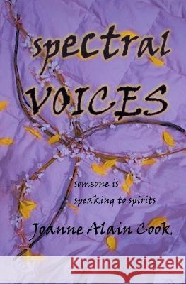 Spectral Voices Joanne Alain Cook   9781737589266 Jacbooks