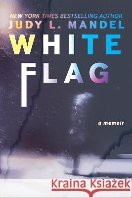 White Flag Judy L Mandel   9781737592631 Legacy Book Press
