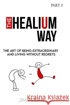 The Healium Way - Part 2 Jim Peera 9781737595014 Azim Peera