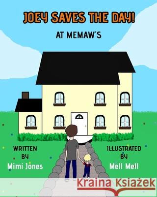 Joey Saves The Day! At Memaw's Mimi Jones 9781737595656 Blurb