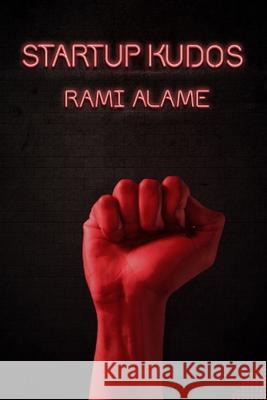 Startup Kudos Rami Alame 9781737599906 Rami Alameh