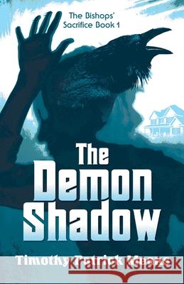 The Demon Shadow Timothy Patrick Means 9781737601708 Mad Dog Publications