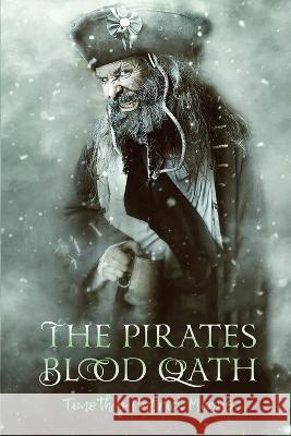 The Pirates' Blood Oath Timothy Patrick Means   9781737601739 Mad Dog Publications