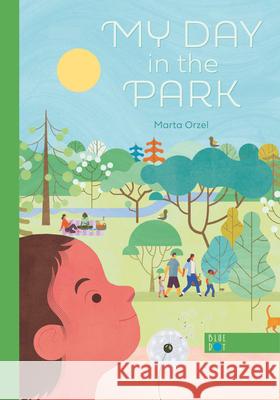 My Day in the Park Marta Orzel 9781737603245 Blue Dot Kids Press