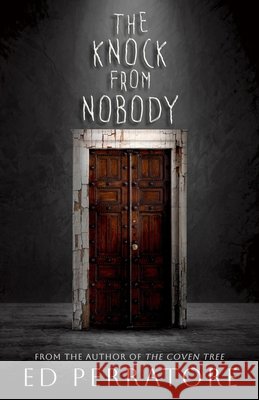 The Knock from Nobody Ed Perratore 9781737606949 Boat Tail Press
