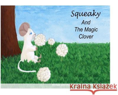 Squeaky and the Magic Clover Charlotte Anne Meyer 9781737621232 Olivia Anne Meyer