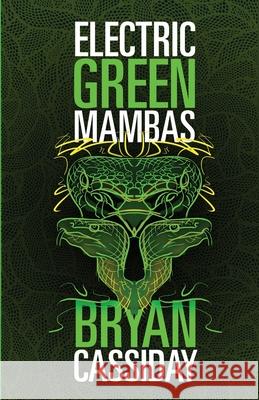 Electric Green Mambas Bryan Cassiday 9781737628217