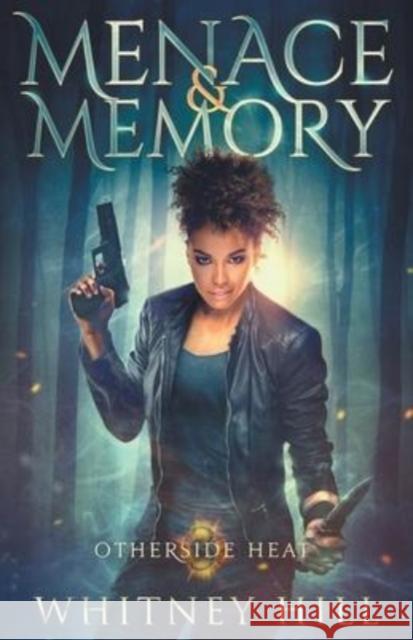 Menace and Memory Whitney Hill 9781737631163