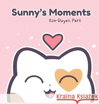 Sunny's Moments Kim-Duyen Park   9781737638209 Azure Lorica