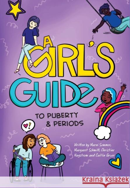 A Girl's Guide to Puberty & Periods Marni Sommer Margaret Schmitt Christine Hagstrom 9781737642503 Grow and Know