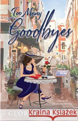Too Many Goodbyes Gloria Coppola 9781737660385 Powerful Potential and Purpose Publishing