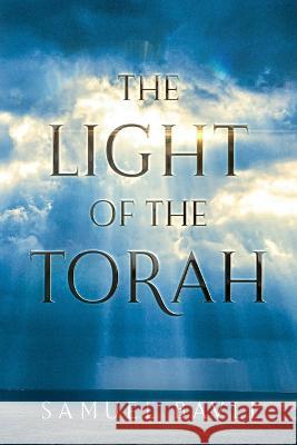 The Light of the Torah Samuel Bavli 9781737674313 Tambora Books