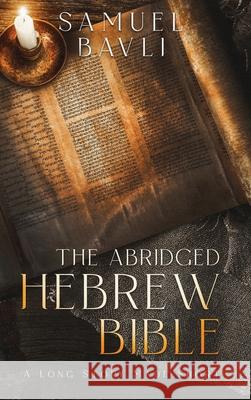 The Abridged Hebrew Bible Samuel Bavli 9781737674351 Tambora Books