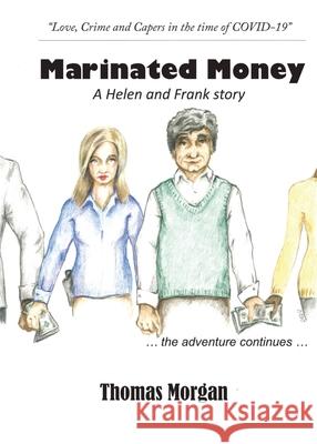 Marinated Money: Love, Crime and Capers in the time of COVID-19 Thomas Morgan Jodi Parrish 9781737674726 Tmh Books