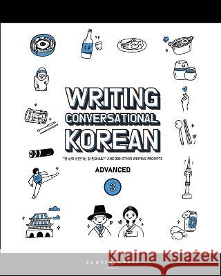 Writing Conversational Korean Book Three Katarina Pollock Chelsea Guerra  9781737677765