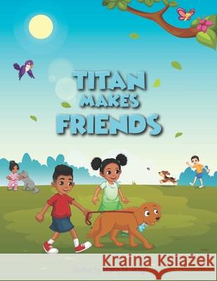 Titan Makes Friends Mario Ray, Ammar Arshad 9781737679127 Woodbury Publishing Co.