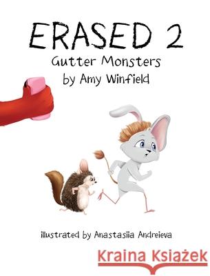 Erased 2: Gutter Monsters Amy Winfield Anastasiia Andreieva 9781737679202 Packed House Publications, LLC