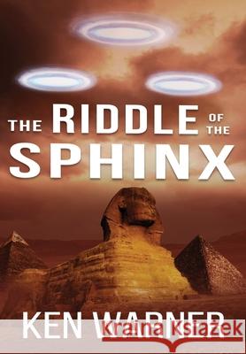 The Riddle of the Sphinx Ken Warner 9781737683384 Vibrant Circle Books LLC