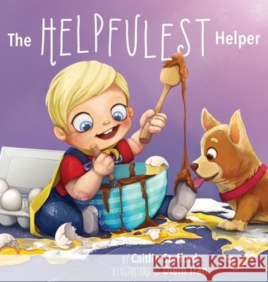 The Helpfulest Helper Caitlin Stafford 9781737683803