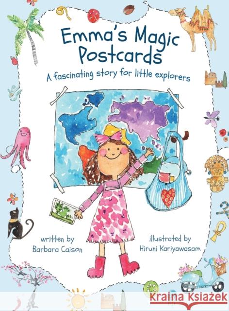 Emma's Magic Postcards: A fascinating story for little explorers Barbara Caison 9781737687702
