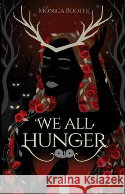 We All Hunger Monica Boothe 9781737690115 Monica Boothe