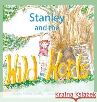 Stanley and the Wild Words Mona Voelkel, Nancy Kincade 9781737695523 Arigna Press