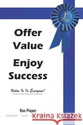 Offer Value - Enjoy Success Ron Pieper 9781737696803 Blue Orchid Media