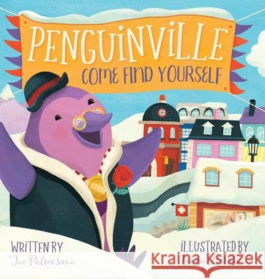 Penguinville: Come Find Yourself Joe Palmisano Laura Watson Stephanie Drake 9781737697909