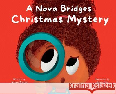 A Nova Bridges Christmas Mystery Jessica A. Boachie Amna Zaki 9781737698821