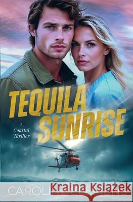 Tequila Sunrise Caroline Clemens 9781737698913