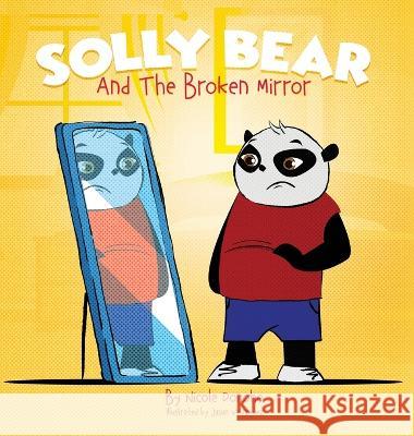 Solly Bear and the Broken Mirror Nicole Donoho Jason Velazquez  9781737702542