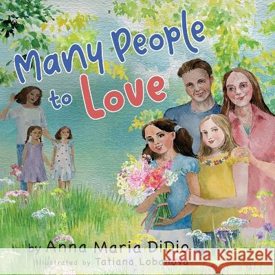 Many People to Love Anna Maria Didio Tatiana Lobanova 9781737703518