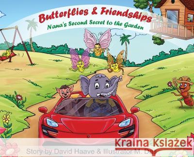 Butterflies & Friendships; Nana's 2nd Secret to the Garden David A Haave Moumita Das  9781737706090 Little Danny's Books Inc...