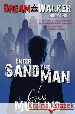 Enter The Sand Man G. W. Mullins 9781737710004 Light of the Moon Publishing