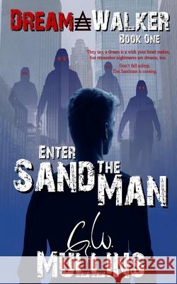 Enter The Sand Man G. W. Mullins 9781737710011 Light of the Moon Publishing