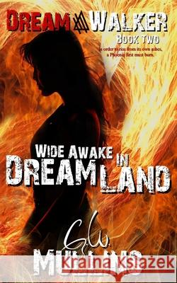 Wide Awake In Dream Land G. W. Mullins 9781737710042 Light of the Moon Publishing