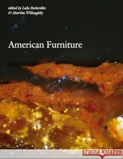 American Furniture 2023 Luke Beckerdite Martha Willoughby 9781737717515 Chipstone Foundation