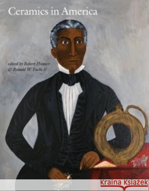 Ceramics in America 2023 Robert Hunter Ronald Fuchs 9781737717522 Chipstone Foundation