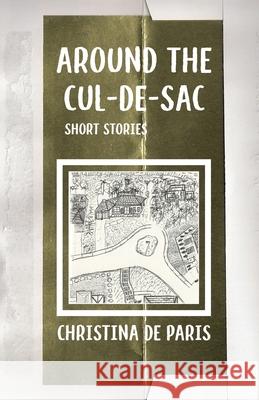 Around the Cul-de-sac Christina d 9781737718123 8th & Atlas Publishing