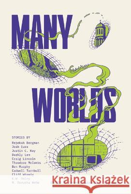 Many Worlds: Or, the Simulacra Cadwell Turnbull Josh Eure Rebekah Bergman 9781737718437 Radix Media